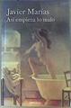 Así empieza lo malo | 173222 | Marías, Javier (1951-)
