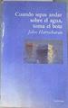 Cuando sepas andar sobre el agua, toma el bote | 172665 | Harricharan, John