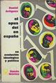 El Opus Dei En España 1928-1962 Su Evolución Ideológica Y Política De Los Orígenes Al | 43619 | Artigues Daniel