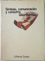 Símbolo, comunicación y consumo | 123262 | Dorfles, Gillo