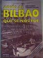 Adiós al Bilbao que se nos fue. Pequeña historia de la villa 1935-1983 | 75865 | Sanchez Tirado, Jose Manuel