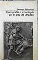 Iconografía e iconología en el arte de Aragón | 142876 | Sebastián López, Santiago