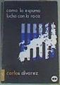 Como la espuma lucha con la roca (páginas para una autobiografia poética) | 165740 | Alvarez Cruz, Carlos