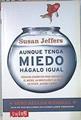 Aunque tenga miedo, hágalo igual | 112810 | Jeffers, Susan/Mirlas, León