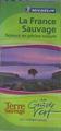 La France Sauvage Séjours en pleine nature | 163539 | VVAA