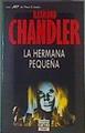 La hermana pequeña | 161729 | Chandler, Raymond