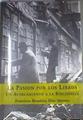 La pasión por los libros. Un acercamiento a la bibliofilia | 180092 | Mendoza García-Maroto, Francisco