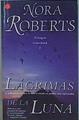 Lágrimas de la luna. Trilogia Irlandesa II | 70276 | Roberts, Nora