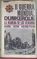 Dunkerke La marcha de los vencidos . II Guerra Mundial | 175940 | Karl Von Vereiter