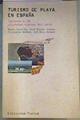 El turismo de playa en España : chequeo a 16 ciudades nuevas del ocio | 164333 | Gaviria, Mario/José Miguel Iribas/Francoise Sabbah/Juan Ramón Sanz Arranz