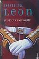 Justicia uniforme | 83129 | Leon, Donna/Fuente Rodríguez, Ana María de la