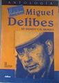 Antología de Miguel Delibes: Mi mundo y el mundo | 179544 | Delibes, Miguel
