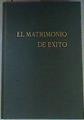 EL Matrimonio De Exito | 159221 | Consejero Matrimonial, Salvador Iserte