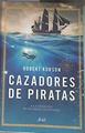 Cazadores de piratas : a la búsqueda de un barco legendario | 179173 | Kurson, Robert