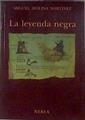 La leyenda negra | 182100 | Molina Martínez, Miguel