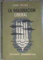 La imaginación liberal.  Ensayos sobre la literatura y la sociedad | 169958 | Trilling, Lionel