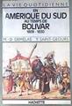 La vie quotidienne en Amérique du Sud au temps de Bolivar (1809-1830) | 180950 | Yves Saint-Geours, Marie-Danielle Demélas