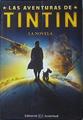 Las Aventuras de Tintin . La novela ( Basado en la pelicula ) | 120711 | Alex Irvine/Herge ( Basado en Las Aventura)