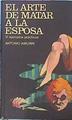 El Arte De Matar A La Esposa 31 Ejemplos Prácticos | 46494 | Amurri Antonio