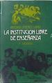 La institución Libre de Enseñanza. Los orígenes | 72802 | Jimenez-Landi Martínez, Antonio