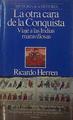 La Otra Cara De La Conquista Viaje A Las Indias Maravillosas | 61357 | Herren Ricardo