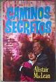 Caminos secretos | 113911 | MacLean, Alistair