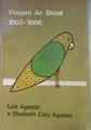 Viagem ao Brasil. 1865-1866 | 179768 | Luiz Agassiz/Elizabeth Cary Agassiz