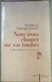 Nous Irons Chanter Sur Vos Tombes : Le Père-lachaise, XIXe-XXe Siècle | 160638 | Danielle Tartakowsky