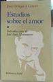 Estudios sobre el amor | 156537 | Ortega y Gasset, José