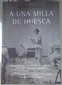 A una milla de Huesca diario de una enfermera australiana en la guerra civil española | 179350 | Hodgson, Agnes