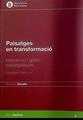 Paisatges en transformació : intervenció i gestió paisatgístiques | 118008 | Barcelona (Provincia). Direcció d'Estudis i Prospe