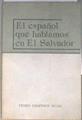 El Espanol Que Hablamos En El Salvador La Lengua Salvadorena | 181451 | Pedro Geoffroy Rivas