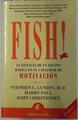 Fish!: la eficacia de un equipo radica en su capacidad de motivación | 74988 | Lundin, Stephen C./Paul, Harry/Christensen, John