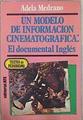 Un Modelo De Informacion Cinematografica El Documental Ingles | 16871 | Medrano Adela