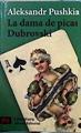 "La dama de picas ; Dubrovski" | 144603 | Pushkin, Aleksandr Sergueevich/Alexander