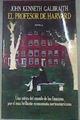 El profesor de Harvard | 79257 | Galbraith, John Kenneth