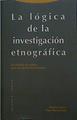 La lógica de la investigación etnográfica: un modelo de trabajo para etnógrafos de la escuela | 151585 | Velasco Maillo, Honorio M./Díaz de Rada Brun, Ángel