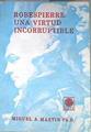 Robespierre Una virtud incorruptible | 179107 | Martin, Miguel A