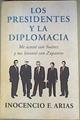 Los presidentes y la diplomacia : me acosté con Suárez y me levanté con Zapatero | 160917 | Arias, Inocencio