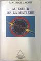 Au coeur de la matière | 74304 | Jacob, Maurice