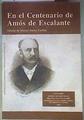 En el centenario de Amos de Escalante | 187912 | Suárez Cortina, Manuel