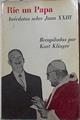 Ríe un Papa Anécdotas sobre Juan XXIII Recopiladas por Kurt Klinger | 126463 | Kurt Klinger