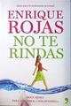 No te rindas : doce meses para aprender a ser optimista | 137742 | Rojas Montes, Enrique (1949- )