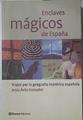 Enclaves mágicos de España . Viajes por la geografía esotérica española | 95627 | Ávila Granados, Jesús