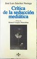 Crítica De La Seducción Mediática Comunicación Y Cultura De Masas En La Sociedad Opul | 48158 | Sánchez Noriega José Luis
