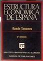 Estructura económica de España  6 Edición | 183266 | Ramón Tamames