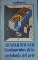 Fundamentos de la sociología del arte | 154519 | Arnold Hauser