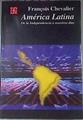 América Latina De la independencia a nuestros días | 179342 | François Chevalier