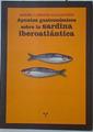 Apuntes gastronómicos sobre la sardina iberoatlántica | 128732 | Arrieta Gallastegui, Miguel I