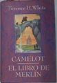 "Camelot ; El libro de Merlín" | 130468 | White, T. H./Corripio (traductor), Fernando